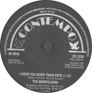 The Montclairs (1973) - 45 - 02 - I Need You More Than Ever (UK Contempo CS.2036)