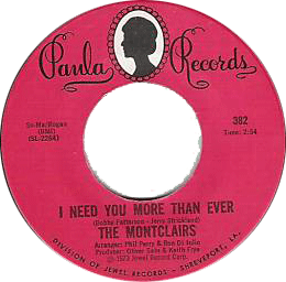 The Montclairs (1973) - 45 - 01 - I Need You More Than Ever (US Paula 382)