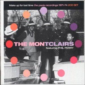 The Montclairs (2001) - Making Up For Lost Time 1972-1974 The Paula Recordings (UK Westside)